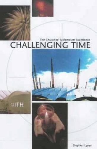Beispielbild fr Challenging Time: The Churches Millennium Experience zum Verkauf von AwesomeBooks
