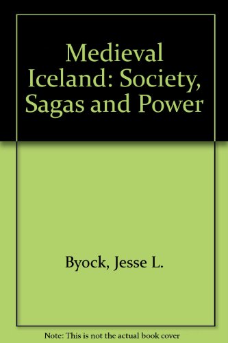 Medieval Iceland: Society, Sagas and Power (9781874312048) by Jesse L. Byock