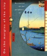 9781874331193: On the margins of the city : recreation on the periphery of Edo