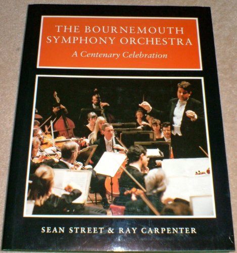 Imagen de archivo de The Bournemouth Symphony Orchestra: A Centenary Celebration a la venta por WeBuyBooks