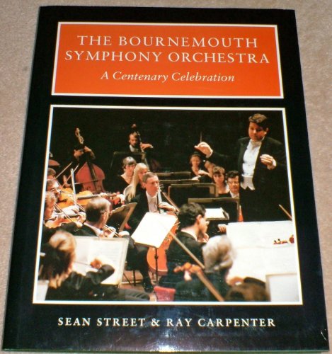 The Bournemouth Symphony Orchestra: A Centenary Celebration