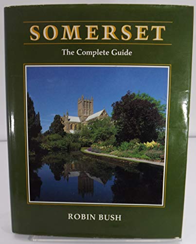Stock image for Somerset: The Complete Guide for sale by Greener Books