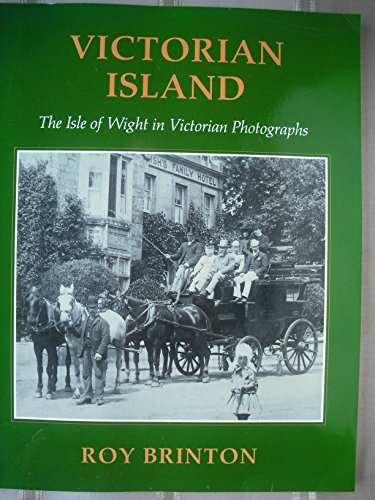 Stock image for Victorian Island The Isle of Wight in Victorian Photographs for sale by R.D.HOOKER