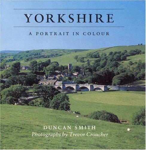Imagen de archivo de Yorkshire: A Portrait in Colour a la venta por SecondSale