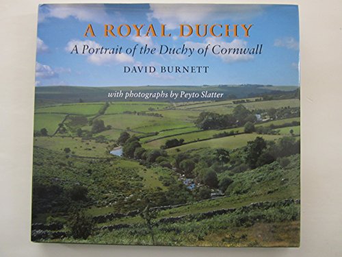 9781874336396: A Royal Duchy: Portrait of the Duchy of Cornwall