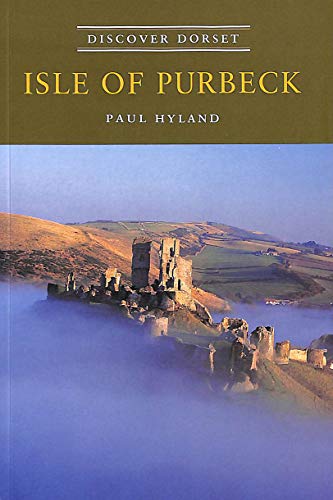 Imagen de archivo de Isle of Purbeck (Discover Dorset) a la venta por WorldofBooks
