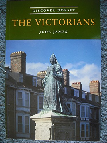 Stock image for Discover Dorset: The Victorians for sale by Ryde Bookshop Ltd