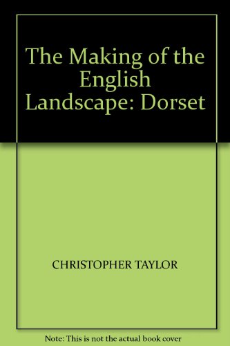 9781874336761: The Making of the English Landscape: Dorset
