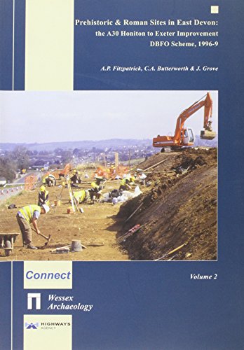 9781874350316: Prehistoric and Roman Sites in East Devon: The A30 Honiton to Exeter Improvement Dbfo, 1996-9