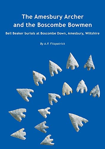 9781874350620: The Amesbury Archer and the Boscombe Bowmen: Bell Beaker Burials at Boscombe Down, Amesbury, Wiltshire: 27 (Wessex Archaeology Report)