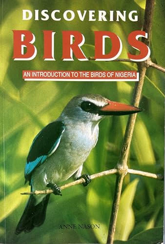 Beispielbild fr Discovering Birds : Introduction to the Birds of Nigeria zum Verkauf von Better World Books