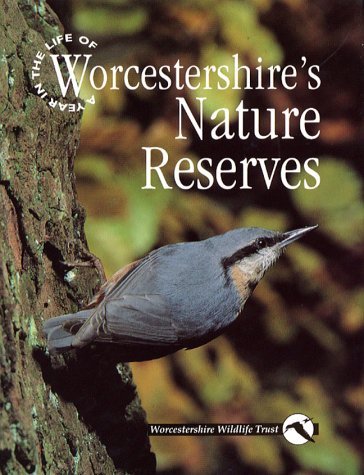 Imagen de archivo de A Year in the Life of Worcestershire's Nature Reserves a la venta por AwesomeBooks