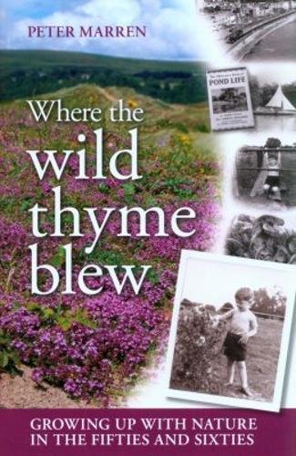 Beispielbild fr Where the Wild Thyme Blew: Growing up with Nature in the Fifties and Sixties zum Verkauf von AwesomeBooks