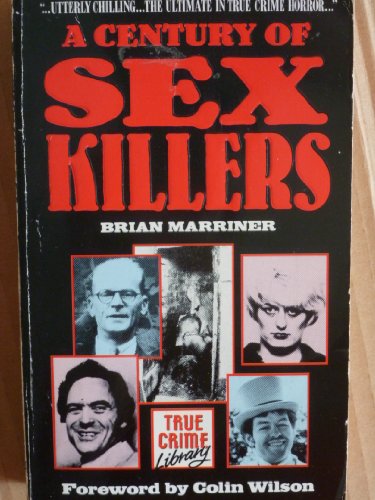 Beispielbild fr A Century of Sex Killers (True Crime Library) zum Verkauf von Goldstone Books