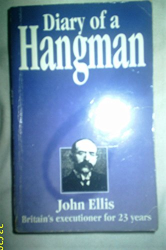 Diary of a Hangman: Britain's executioner for 23 years (9781874358114) by John Ellis