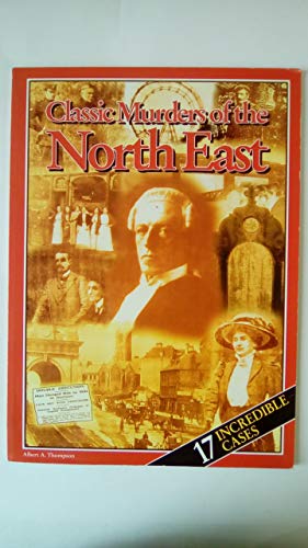Beispielbild fr Classic Murders of the North East zum Verkauf von WorldofBooks