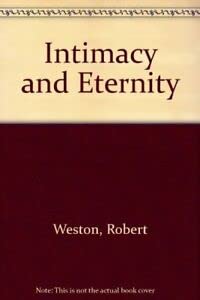 Intimacy and Eternity (9781874367772) by Weston, Robert