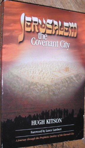 9781874367932: Jerusalem: The Covenant City - A Journey Through the Prophetic Destiny of the Eternal City