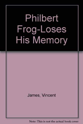 Stock image for Philbert Frog-Loses His Memory for sale by WorldofBooks