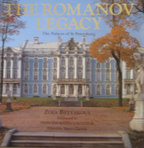Stock image for The Romanov Legacy : Palaces of St. Petersburg. By Zoia Belyakova ; photography Leonid Bogdanov ; foreword by Princess Katya Galitzine ; edited by Marie Clayton. LONDON : 1994. HARDBACK in JACKET. for sale by Rosley Books est. 2000