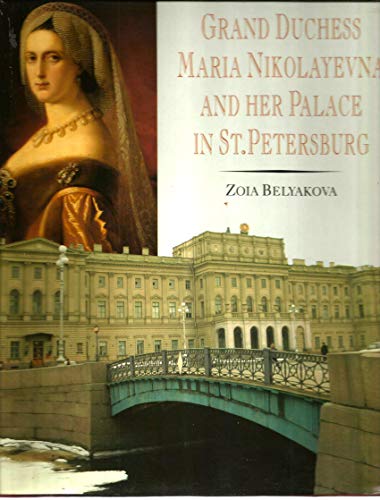 9781874371540: Grand Duchess Maria Nikolayevna and Her Palace in St Petersburg