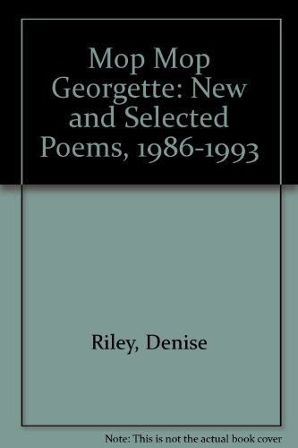 Mop mop Georgette: New and selected poems, 1986-1993 (9781874400042) by Denise Riley
