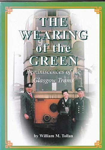 The Wearing of the Green - Reminiscences of the Glasgow Trams