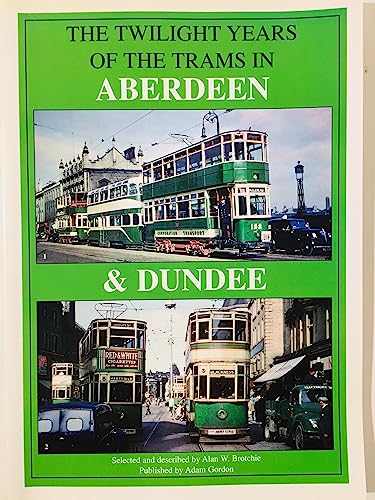 9781874422372: The Twilight Years of the Trams in Aberdeen and Dundee