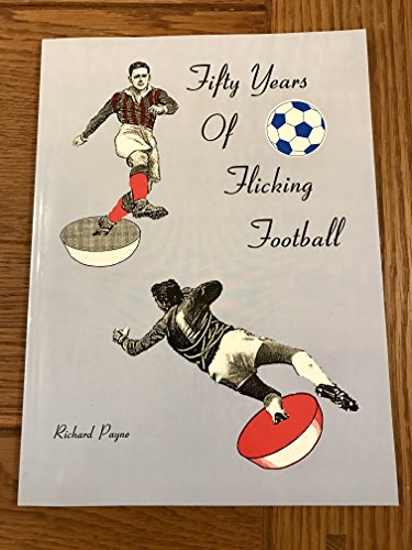 Beispielbild fr Fifty Years of Flicking Football zum Verkauf von WorldofBooks