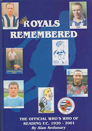 Imagen de archivo de Royals Remembered: The Official Who's Who of Reading F.C.1920-2001 a la venta por WorldofBooks
