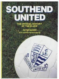 Southend United - the Official History of the Blues (9781874427209) by Mason, Peter