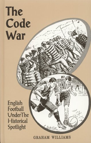 Beispielbild fr The Code War: English Football Under the Historical Spotlight zum Verkauf von WorldofBooks