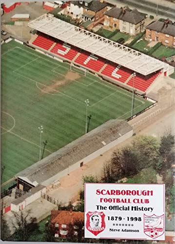 Imagen de archivo de Scarborough F.C., 1879-1998: The Official History a la venta por Neville Chapman