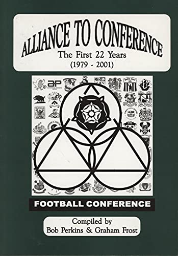 Alliance to Conference: The First 22 Years (9781874427933) by Perkins, Bob; Frost, Graham