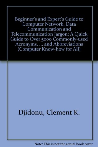 Stock image for Beginner's and expert's guide to computer networks, data communications and telecommunications jargon for sale by Rosemary Pugh Books