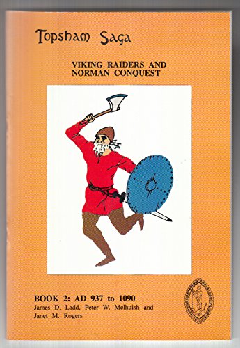 Imagen de archivo de Topsham Saga Book 2. Viking Raiders and Norman Conquest. AD 937 to 1090 a la venta por SAVERY BOOKS