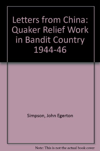 Imagen de archivo de Letters from China: Quaker Relief Work in Bandit Country 1944 - 46. a la venta por Plurabelle Books Ltd