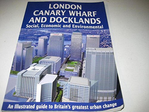 Imagen de archivo de London Canary Wharf and Docklands: Social, Economic and Environmental a la venta por WorldofBooks
