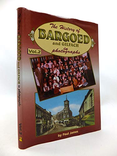 Beispielbild fr History of Bargoed and Gilfach in Photographs: v.2: Vol 2 zum Verkauf von Goldstone Books
