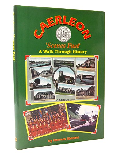 Caerleon 'scenes Past': a Walk Through History (9781874538714) by Stevens, Norman