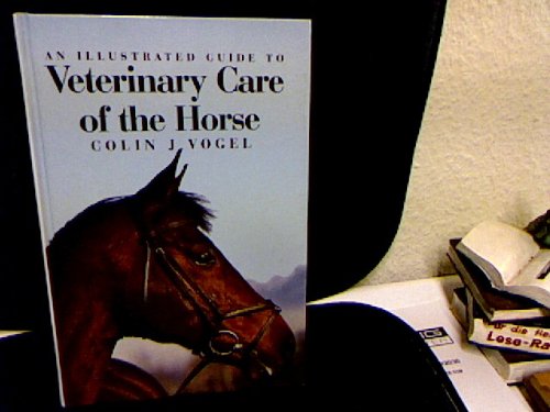 Beispielbild fr An Illustrated Guide to Veterinary Care of the Horse zum Verkauf von WorldofBooks