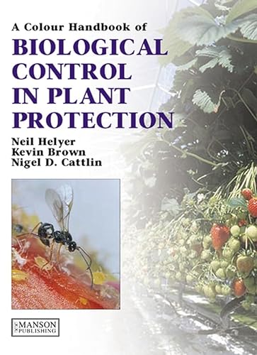 Biological Control in PLANT Protection (9781874545286) by Neil Helyer; Kevin Brown; Nigel C. Cattlin