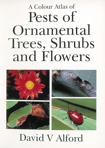 Stock image for A Colour Atlas of Pests of Ornamental Trees, Shrubs and Flowers for sale by Better World Books Ltd