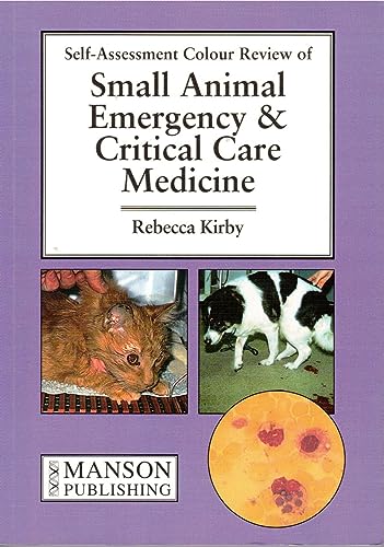 Stock image for Small Animal Emergency & Critical Care Medicine: Self-Assessment Color Review (Veterinary Self-Assessment Color Review Series) for sale by WorldofBooks