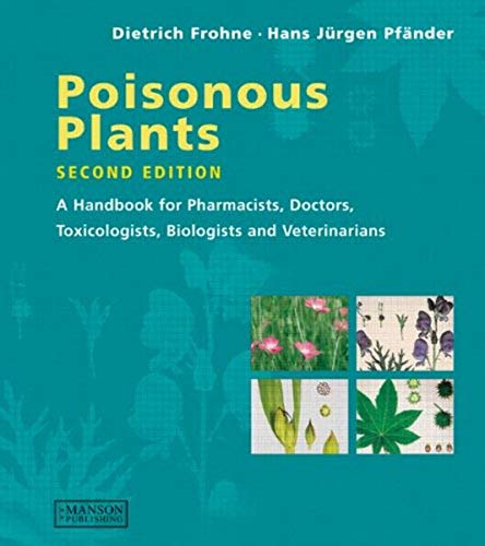 Stock image for Poisonous Plants: A Handbook For Pharmacists, Doctors, Toxicologists, Biologists And Veterinarians, 2Nd Edition for sale by Romtrade Corp.