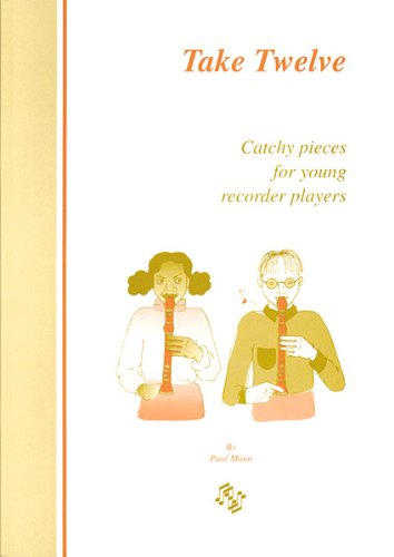 Beispielbild fr Take twelve: Catchy pieces for young recorder players zum Verkauf von AwesomeBooks