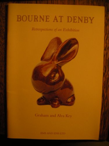 Beispielbild fr Bourne at Denby: Retrospections of an Exhibition Held at Derby Museum and Art Gallery, 22 March-25 May 1997 zum Verkauf von Paul Hanson T/A Brecon Books