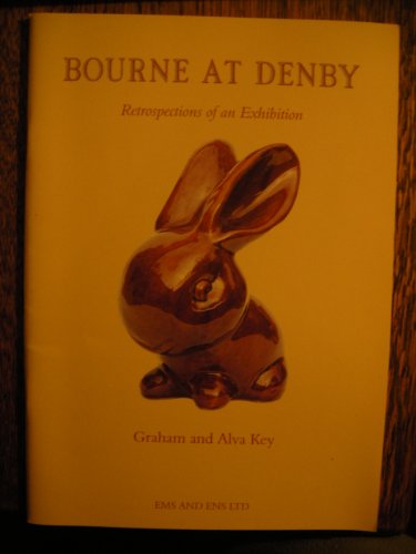 Stock image for Bourne at Denby: Retrospections of an Exhibition Held at Derby Museum and Art Gallery, 22 March-25 May 1997 for sale by Paul Hanson T/A Brecon Books