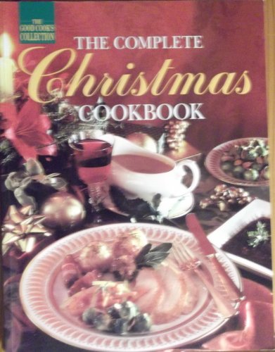 Beispielbild fr The Complete Christmas Cookbook (The good cooks collection series) zum Verkauf von WorldofBooks