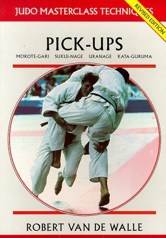 Imagen de archivo de Pick-ups (Judo Masterclass Techniques) a la venta por WorldofBooks